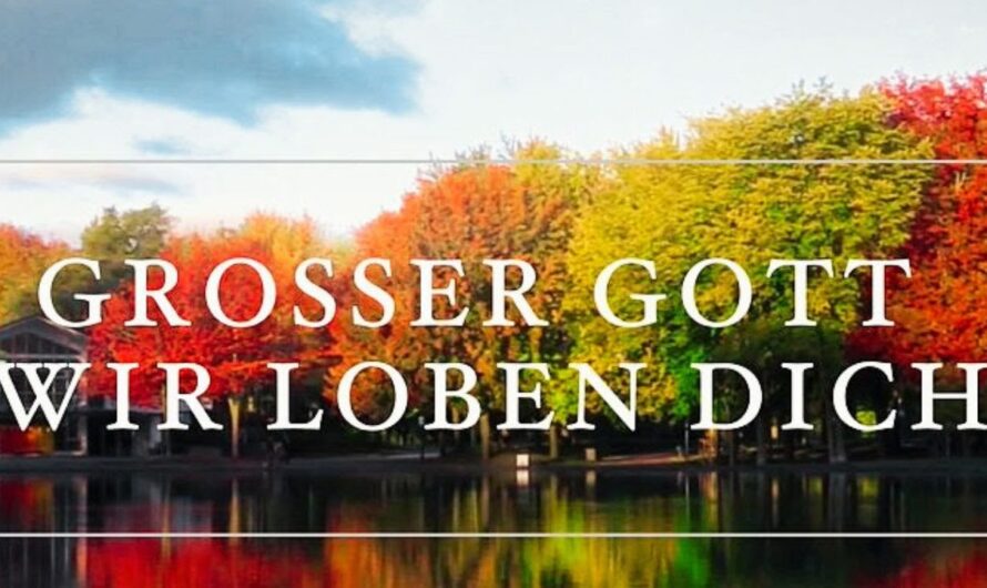 Großer Gott, wir loben dich